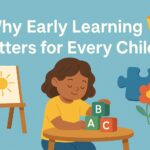 Why Early Learning Matters for Every Child