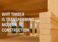 Why Timber is Transforming Modern Construction