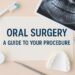 Oral Surgery A Guide to Your Procedure