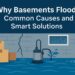 Why Basements Flood Common Causes and Smart Solutions